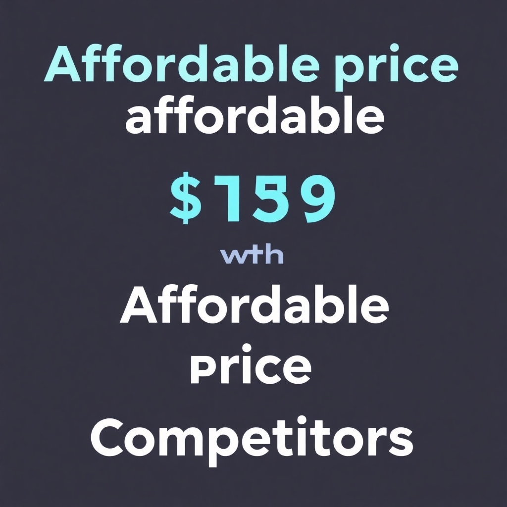 Stylized image: A graphic highlighting the affordable price, possibly with a comparison to competitors.