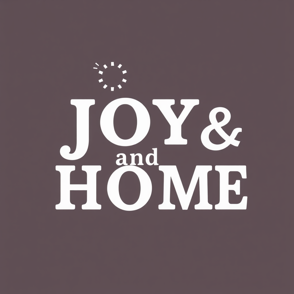 Joy and Home