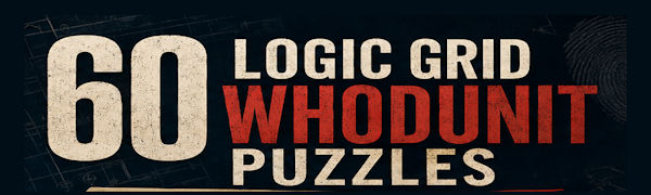 60 Logic Grid Whodunit Puzzles Banner Image